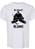 No Goalie? No Game! Shirt - Ash (Textured)